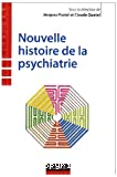 Nouvelle histoire de la psychiatrie
