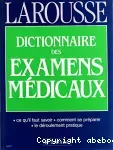 Dictionnaire des examens médicaux