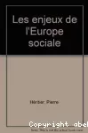 Les enjeux de l'Europe sociale
