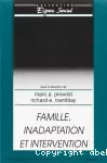 Famille, inadaptation et intervention