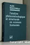 L'analyse phénoménologique et structurale en sciences humaines