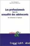 Les professionnels face à la sexualité des adolescents