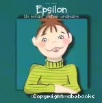 Epsilon, un enfant extra-ordinaire