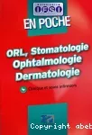 Orl, stomatologie, ophtalmologie, dermatologie
