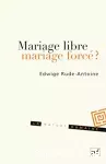 Mariage libre mariage forcé ?