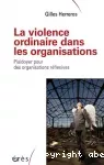 La violence ordinaire dans les organisations