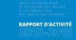 Rapport d'activité 2015-2016 de la Haute autorité pour la diffusion des oeuvres et la protection des droits sur internet - Hadopi