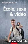 Ecole, sexe & vidéo