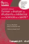 Comment (mieux) former et évaluer les étudiants en médecine et en sciences de la santé ?