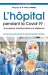 L'hôpital pendant la Covid-19 : innovations, transformations et résilience