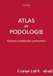 Atlas de podologie : examen, traitement, prévention