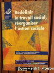 Redéfinir le travail social, réorganiser l'action sociale