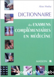 Dictionnaire des examens complémentaires en médecine