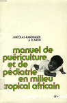Manuel de puériculture et de pédiatrie en milieu tropical africain