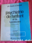 Psychiatrie de l'enfant et de l'adolescent. 1