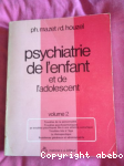 Psychiatrie de l'enfant et de l'adolescent. 2
