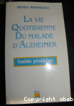 La vie quotidienne du malade d'Alzheimer