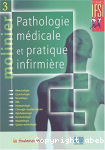 Pathologie médicale et pratique infirmière. 3