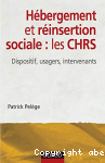 Hébergement et réinsertion sociale : les CHRS