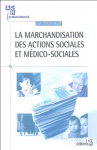 La marchandisation des actions sociales et médico-sociales