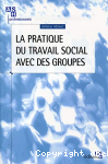 La pratique du travail social avec des groupes