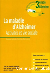 La maladie d'Alzheimer : activités et vie sociale. 3