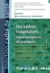 Les cadres hospitaliers : représentations et pratiques