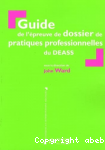 Guide de l'épreuve de dossier de pratiques professionnelles du DEASS