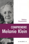 Comprendre Mélanie Klein