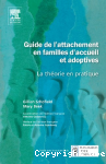 Guide de l'attachement en familles d'accueil et adoptives