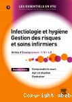 Infectiologie et hygiène. Gestion des risques et soins infirmiers