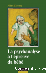 La psychanalyse à l'épreuve du bébé
