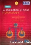 Précis de législation, éthique et déontologie