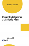 Penser l'adolescence avec Mélanie Klein