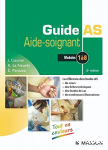 Guide AS. Aide-soignant. Modules 1 à 8