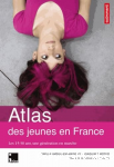Atlas des jeunes en France. Les 15-30 ans, une génération en marche