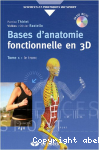 Bases d'anatomie fonctionnelle en 3D. Tome 1 : le tronc