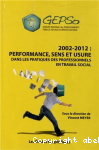 2002-2012 : performance, sens et usure dans les pratiques des professionnels en travail social