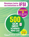 Réussissez toutes vos évaluations en Ifsi. 500 qcm, qroc, schémas, mini-cas