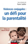 Violences conjugales : un défi pour la parentalité