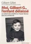 Moi, Gilbert G., l'enfant délaissé