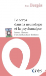 Le corps dans la neurologie et la psychanalyse
