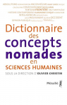 Dictionnaire des Concepts nomades en sciences humaines. Tome 1