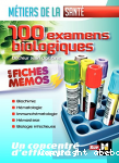 100 examens biologiques en fiches mémos