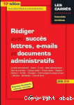 Rediger avec succès lettres, e-mails et documents administratifs